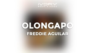 Freddie Aguilar  Olongapo Official Lyric Video [upl. by Nohsyt]