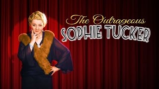 The Outrageous Sophie Tucker  Official Trailer [upl. by Ahsirahc]