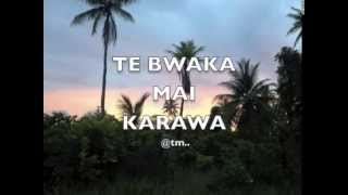 TE BWAKA MAI KARAWAupbeat version  Kiribatitm [upl. by Nanfa102]