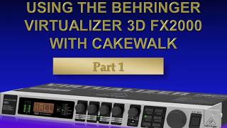 Using the Virtualizer 3D FX2000 with Cakewalk  Part 1 [upl. by Patrick]