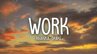 Rihanna  Work Lyrics ft Drake [upl. by Anilrats]