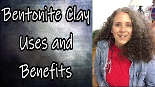 Bentonite Clay Uses and Benefits [upl. by Antonina]