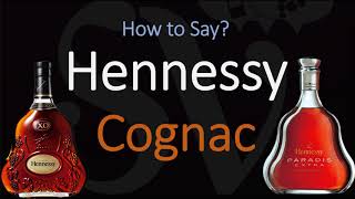 How to Pronounce Hennessy Cognac CORRECTLY [upl. by Aramad]