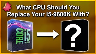 i59600K — Which CPU to Upgrade To [upl. by Arretahs]