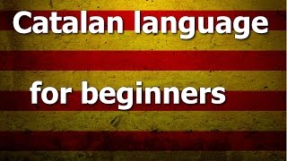 Catalan language Lesson 1 [upl. by Ernie668]