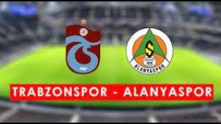 TRABZONSPOR  ALANYASPOR MAÇI CANLI [upl. by Stauffer]