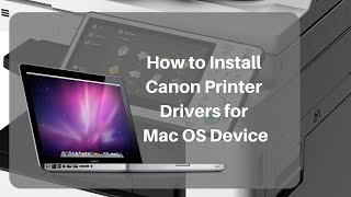 How to Install Canon Copier Driver for MacMacbook For ImageRUNNER ImageCLASS ImagePRESS [upl. by Mirna254]