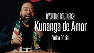 Paulo Flores  Kunanga de Amor Video Oficial [upl. by Aliled]