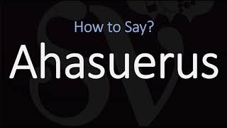 How to Pronounce Ahasuerus CORRECTLY [upl. by Oderf681]