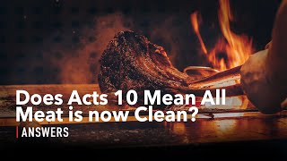 Does Acts 10 Mean All Meat Is Now Clean [upl. by Zerimar]