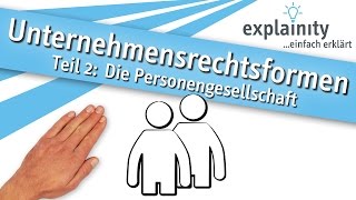 Unternehmensrechtsformen Teil 2 Die Personengesellschaft einfach erklärt explainity® Erklärvideo [upl. by Noma]