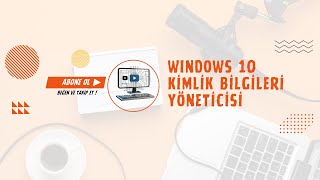 Windows 10 Kimlik Bilgileri Yöneticisi  Parola ve Sertifika Yönetimi 🛡️💻 windows password parola [upl. by Leay]