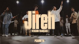 Jireh Version Française  Psaume 151 Maverick City amp Elevation Worship [upl. by Penrod]