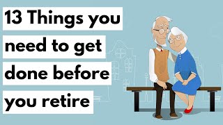 13 Things you need to do before you retire [upl. by Atnuhs]