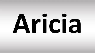 How to Pronounce Aricia [upl. by Selokcin]