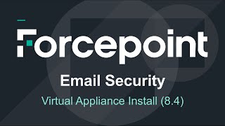 Email Virtual Appliance Installation  84  Forcepoint Email Security [upl. by Rivi]