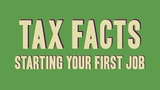 Tax Facts Starting your first job [upl. by Maise]