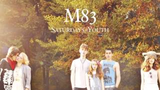 M83  Up audio [upl. by Leith214]