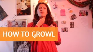 How To Growl  Vocal Exercise [upl. by Eiznikam]