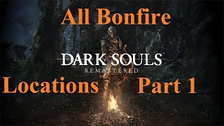 Dark Souls Remastered  All Bonfire And Boss Fight Locations Part 1 [upl. by Tereb]