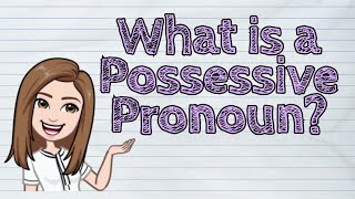 ENGLISH What is a Possessive Pronoun  iQuestionPH [upl. by Armillas]