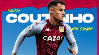 Philippe Coutinho ► Welcome To Aston Villa FC ● 2022 [upl. by Sullecram847]