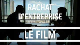 Rachat dEntreprise  Le Film [upl. by Richelle]