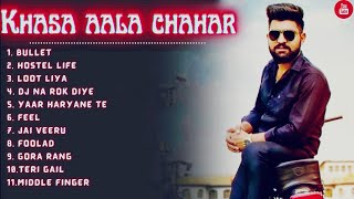 Khasa Aala Chahar All Songs  Latest Haryanvi Songs 2021  All New Hits Khasa Aala Chahar Songs [upl. by Negaet]