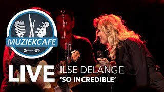 Ilse DeLange  So Incredible live bij Muziekcafé [upl. by Darla]