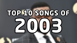 Top 10 songs of 2003 [upl. by Ecarret]