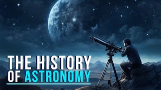 The History Of Astronomy [upl. by Eatnhoj]