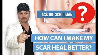 How Can I Make My Scar Heal Better  Ask Dr Schulman [upl. by Neeuq]