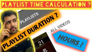 How To Check Youtube Playlist Duration  Playlist total time calculation  2020 Ahmed Corner [upl. by Handbook612]