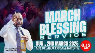 MARCH BLESSING SERVICE  Prophet Isaiah Macwealth  020325 [upl. by Burrus]