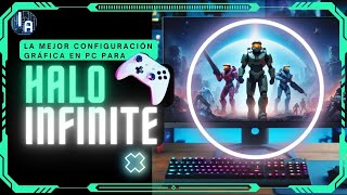 Mejor configuracion grafica para Halo Infinite PC [upl. by Osswald210]