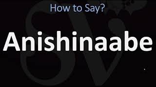 How to Pronounce Anishinaabe CORRECTLY [upl. by Ahsinwad]