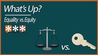 Whats Up – Equality vs Equity [upl. by Trela]