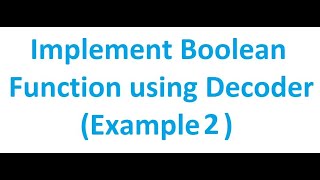 How to Implement a Boolean Function using Decoder Example 2  Digital Logic Design [upl. by Keemahs]