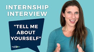 How to Respond to quotTell Me About Yourselfquot in an Internship Interview [upl. by Faustina]