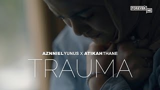 Aznniel Yunus Atikah Thane  Trauma [upl. by Kleper]