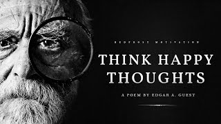 Think Happy Thoughts Powerful Life Poetry [upl. by Euqcaj]