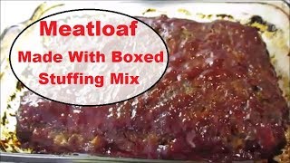 Meatloaf Made With Boxed Stuffing Mix [upl. by Daren]