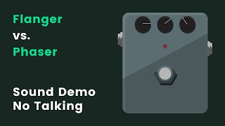 Flanger vs Phaser Pedals  Whats the difference  Sound Demo No Talking [upl. by Coy]