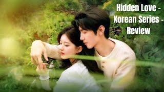 Hidden Love  Korean Series  Review [upl. by Oribel]