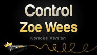 Zoe Wees  Control Karaoke Version [upl. by Ykcub]