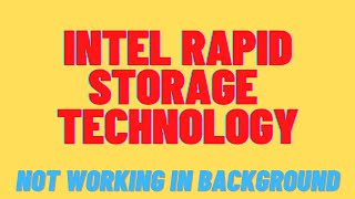 Fix Intel Rapid Storage Technology not running in background  RST Service [upl. by Myrt768]