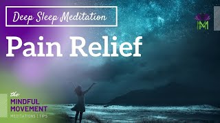 Guided Deep Sleep Meditation for Physical or Emotional Pain Relief  Mindful Movement [upl. by Nahn]