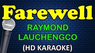 FAREWELL  Raymond Lauchengco HD Karaoke [upl. by Dewie]