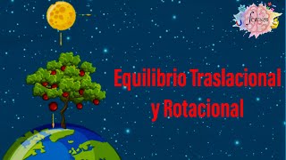 Condiciones de equilibrio Equilibrio Traslacional y Rotacional [upl. by Sena566]