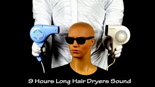 Two Hair Dryers Sound 6  ASMR  9 Hours Long Extended Version [upl. by Ransell]